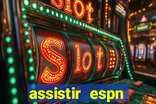 assistir espn brasil ao vivo